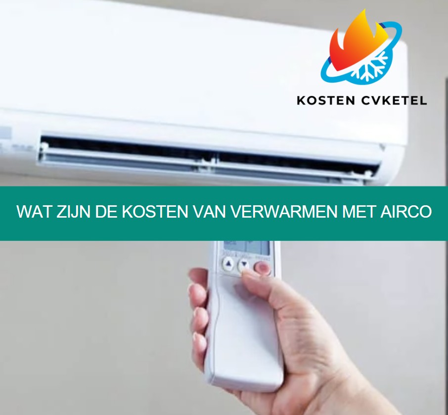 Wat zijn de kosten van verwarmen met airco