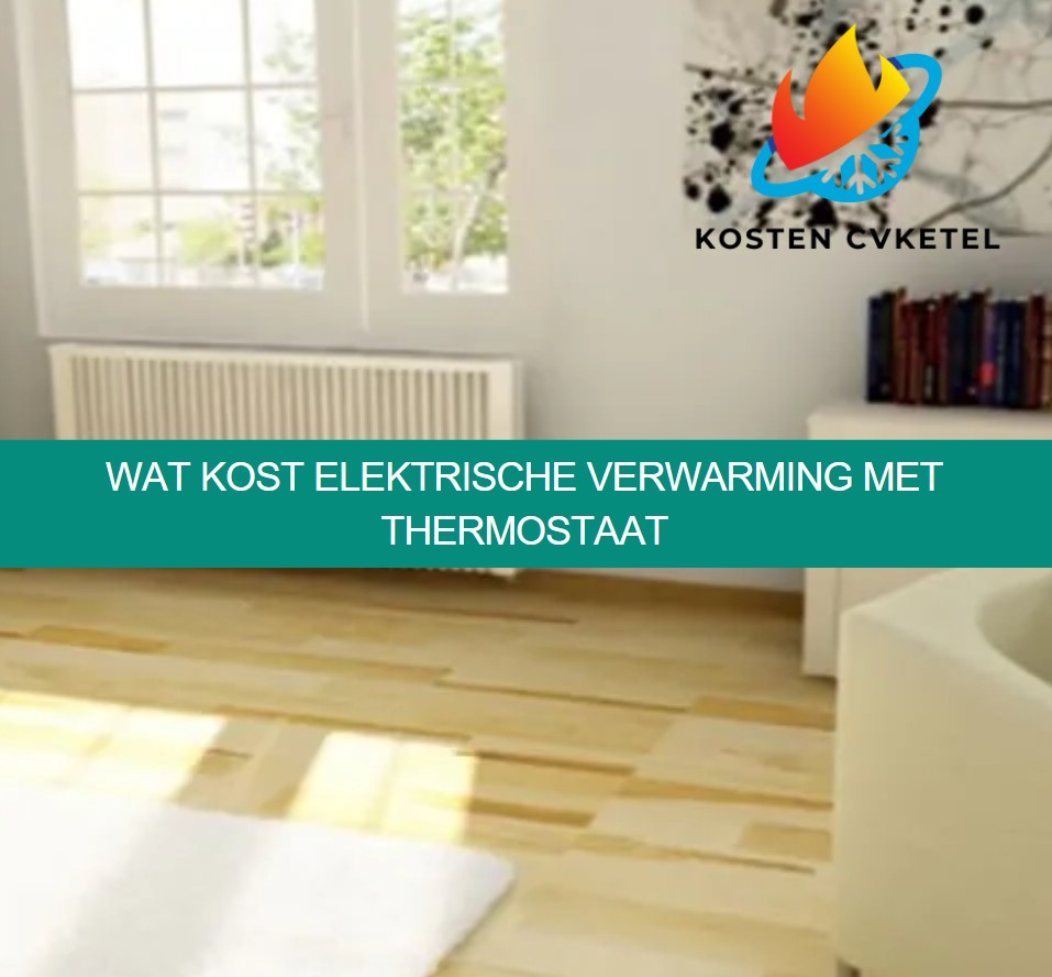 Wat kost elektrische verwarming met thermostaat