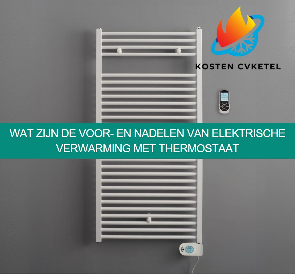 Wat zijn de voor- en nadelen van elektrische verwarming met thermostaat