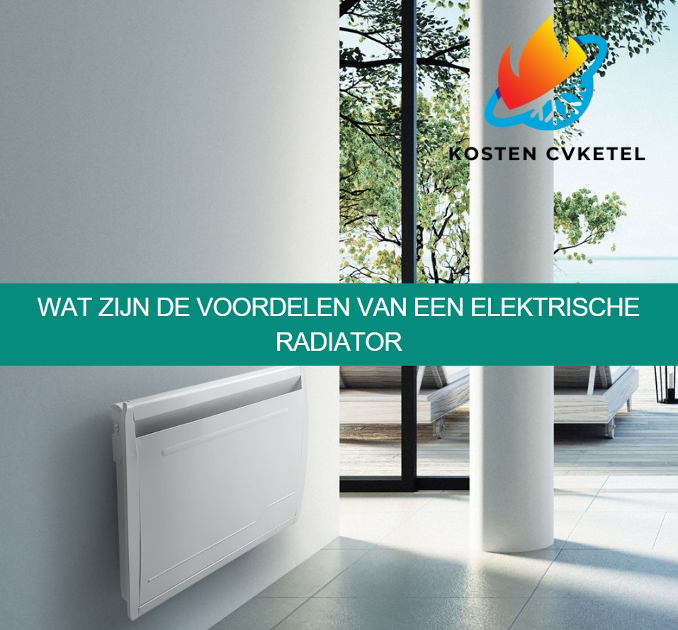 Wat zijn de voordelen van een elektrische radiator